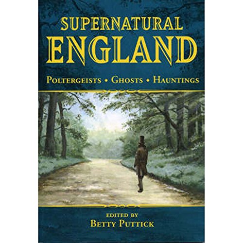 Imagen de archivo de Supernatural England: Ghost Stories & Terrifying Tales from Haunted Houses Across the Country: Poltergeists - Ghosts - Hauntings (General History) a la venta por WorldofBooks