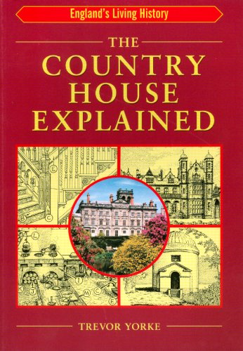 Stock image for The Country House Explained (England's Living History) for sale by WorldofBooks