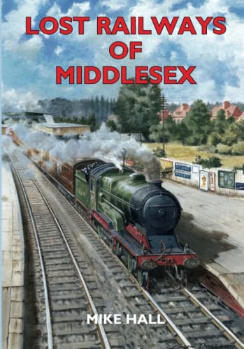 Beispielbild fr Lost Railways of Middlesex zum Verkauf von WorldofBooks