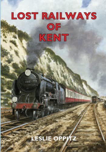 Beispielbild fr Lost Railways of Kent zum Verkauf von WorldofBooks