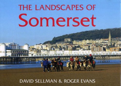 The Landscapes of Somerset (County Landscapes S.) (9781853068072) by Sellman, David; Evans, Roger