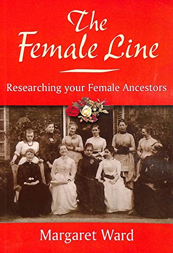 9781853068188: The Female Line: Researching Your Female Ancestors