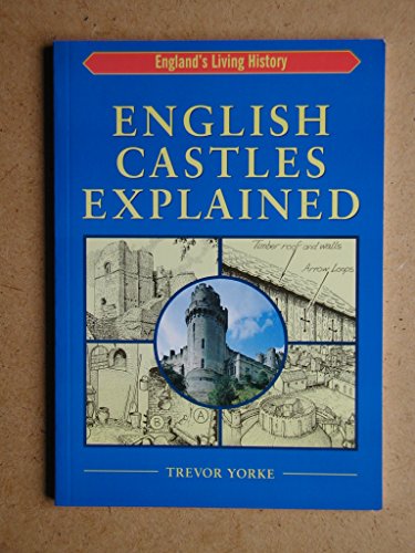 Beispielbild fr English Castles Explained (Englands Living History) zum Verkauf von Zoom Books Company