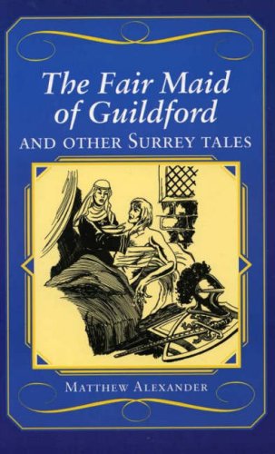9781853068270: The Fair Maid of Guildford and Other Surrey Tales (County Tales S.)