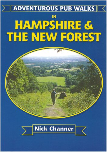 Adventurous Pub Walks in Hampshire and the New Forest (Adventurous Pub Walks) (9781853068348) by Nick Channer