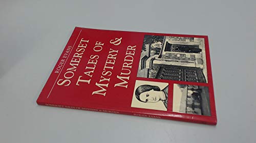 Beispielbild fr Somerset Tales of Mystery and Murder (Mystery & Murder) zum Verkauf von WorldofBooks