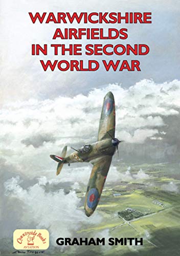 9781853068676: Warwickshire Airfields in the Second World War (Second World War Aviation History)
