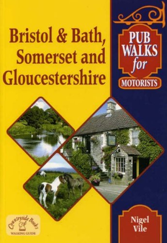 Beispielbild fr Pub Walks for Motorists: Bristol and Bath, Somerset and Gloucestershire. (Pub Walks for Motorists S.) zum Verkauf von WorldofBooks