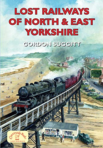 Lost Railways of North & East Yorkshire