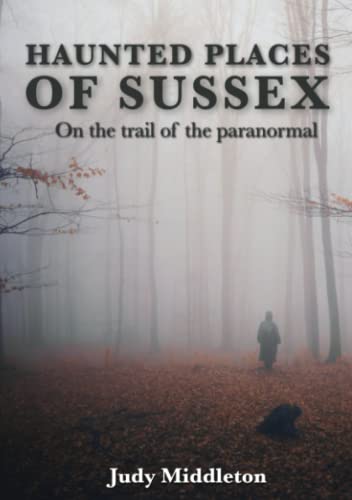 9781853069208: Haunted Places of Sussex - On the trail of the paranormal (Haunted Britain)