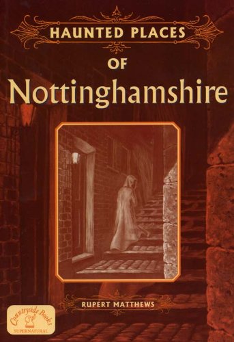 Haunted Places of Nottinghamshire (9781853069246) by Matthews, Ruper
