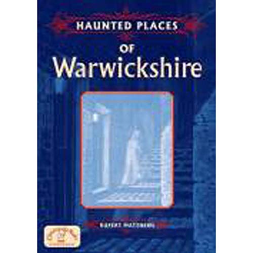 Imagen de archivo de Haunted Places of Warwickshire (Haunted Places S.) a la venta por WorldofBooks