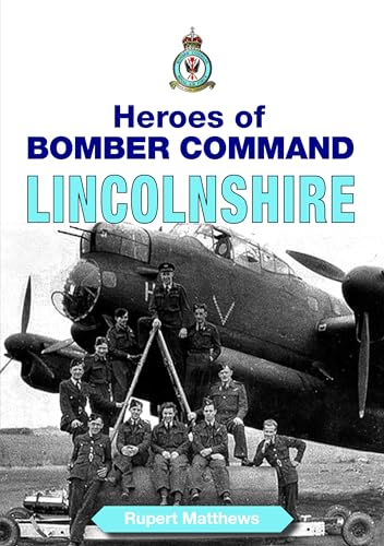 Imagen de archivo de Heroes of Bomber Command: Lincs (Airfields in the Second World War) a la venta por AwesomeBooks