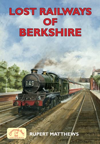 9781853069901: Lost Railways of Berkshire