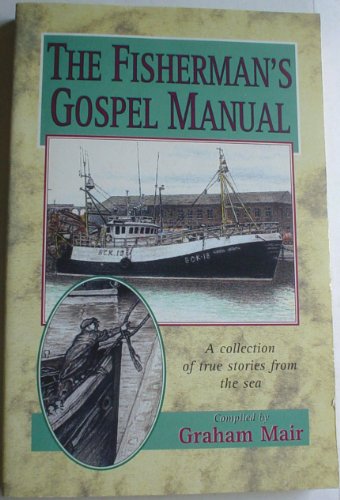 Beispielbild fr Fisherman's Gospel Manual: A Collection of True Stories from the Sea zum Verkauf von WorldofBooks