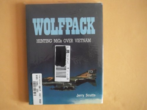 Wolfpack - Hunting MiGs Over Vietnam (9781853100055) by Scutts Jerry