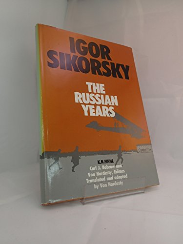 Igor Sikorsky: The Russian Years