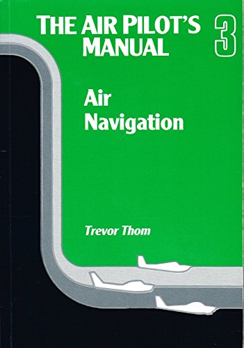 Beispielbild fr The Air Pilot's Manual: Air Navigation v. 3 zum Verkauf von AwesomeBooks