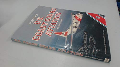 Imagen de archivo de A History of United States Coast Guard Aviation a la venta por Lewes Book Centre