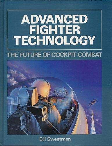 Imagen de archivo de Advanced Fighter Technology: The Future of Cockpit Combat a la venta por AwesomeBooks