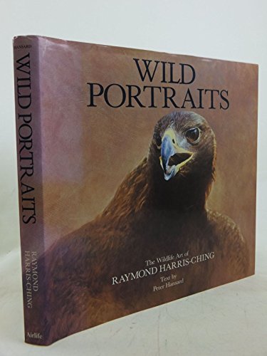 9781853100413: Wild Portraits: The Wild Life Art of Raymond Harris-Ching