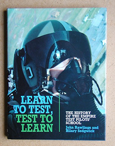 9781853100802: Learn to Test, Test to Learn: History of the Empire Test Pilots' School