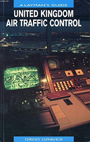 Beispielbild fr United Kingdom Air Traffic Control: A Layman's Guide zum Verkauf von WorldofBooks