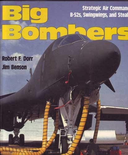 Big Bombers - Robert F. Dorr et J. Benson