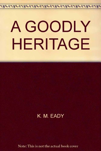 Imagen de archivo de A Goodly Heritage a la venta por WorldofBooks