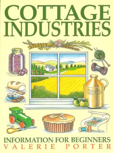 Stock image for Cottage Industries: Information for Beginners for sale by AwesomeBooks