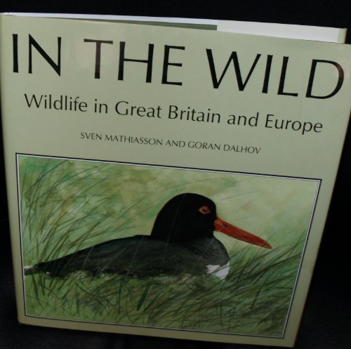 Stock image for In the Wild : Wildlife in Great Britain and Europe for sale by Sarah Zaluckyj