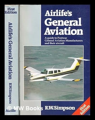 9781853101946: Airlife's General Aviation: A Guide to Postwar General Aviation Manufacturers and Their Aircraft