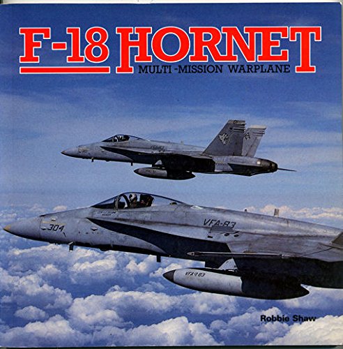 Imagen de archivo de F-18 Hornet: Multi-mission Warplane a la venta por WorldofBooks