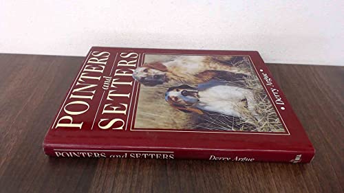 Stock image for POINTERS & SETTERS. By Derry Argue. for sale by Coch-y-Bonddu Books Ltd