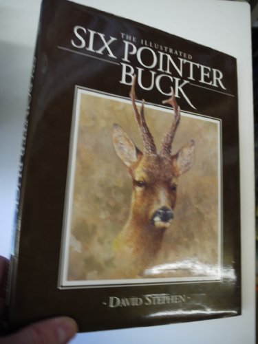 Stock image for The Illustrated Six Pointer Buck for sale by WorldofBooks