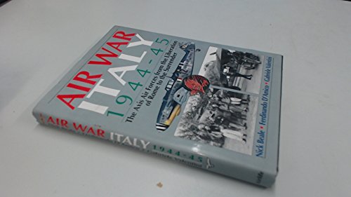 9781853102523: Air War Italy 1944-45: The Axis Air Forces in Italy June 1994-May 1945