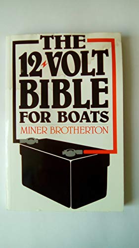 Stock image for The 12 Volt Bible for Boats for sale by AwesomeBooks