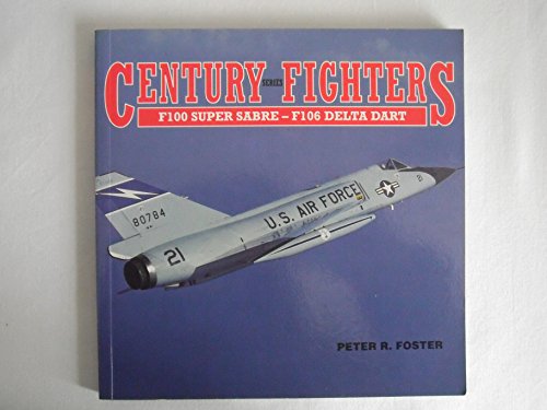 Stock image for Century Series Fighters: F-100 Super Sabre to F-106 Delta Dart for sale by WorldofBooks