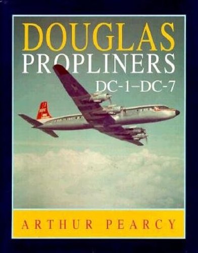 Imagen de archivo de Douglas Propliners: DC-1 to DC-7 a la venta por HPB-Ruby