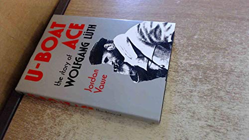Beispielbild fr U-boat ace: the story of Wolfgang Luth zum Verkauf von Books From California