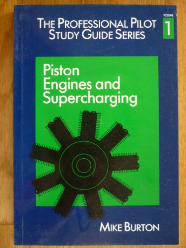 Stock image for Piston Engines and Supercharging (v.1) (The professional pilot's study guide) for sale by WorldofBooks