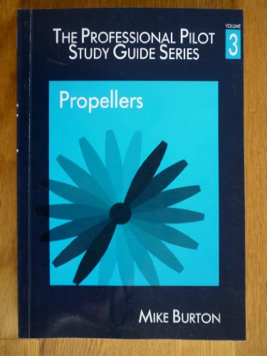 Beispielbild fr The Professional Pilot's Study Guide: Propellers v. 3 zum Verkauf von AwesomeBooks