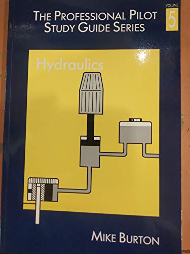 Stock image for The Professional Pilot's Study Guide: Hydraulics (The Professional Pilot's Study Guide) for sale by MusicMagpie