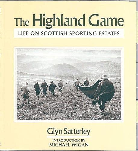 Beispielbild fr The Highland Game: Life on Highland Sporting Estates zum Verkauf von WorldofBooks