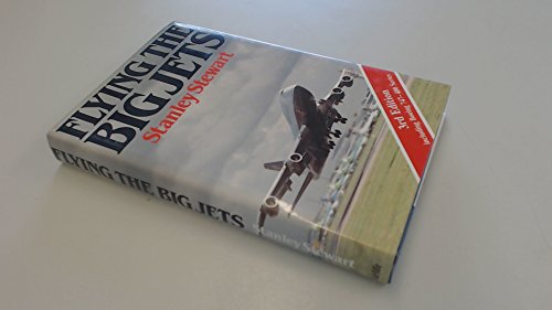 Imagen de archivo de Flying the Big Jets: All You Wanted to Know about the Jumbos But Couldn't Find a Pilot to Ask a la venta por ThriftBooks-Atlanta