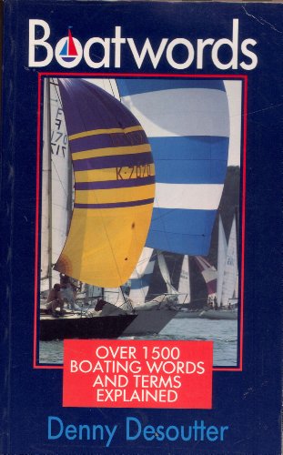 Stock image for Boatwords - Over 1500 Boating Words And Terms Explained. for sale by Border Books