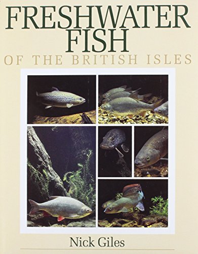Freshwater Fish of the British Isles. A Guide for Anglers and Naturalists