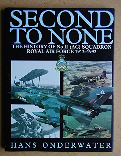 Stock image for Second to None: The History of No II (AC) Squadron Royal Air Force 1912-1912 for sale by Books From California