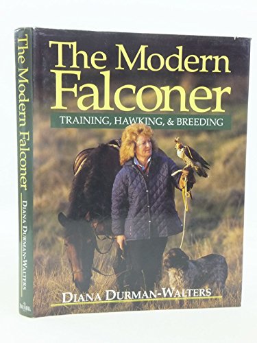 The Modern Falconer Training, Hawking, & Breeding