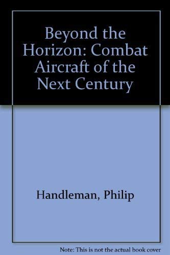 Stock image for Beyond the Horizon Combat Aircraft of Th for sale by Wonder Book